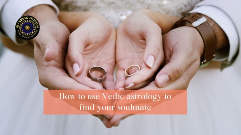 How to use Vedic astrology to find your soulmate