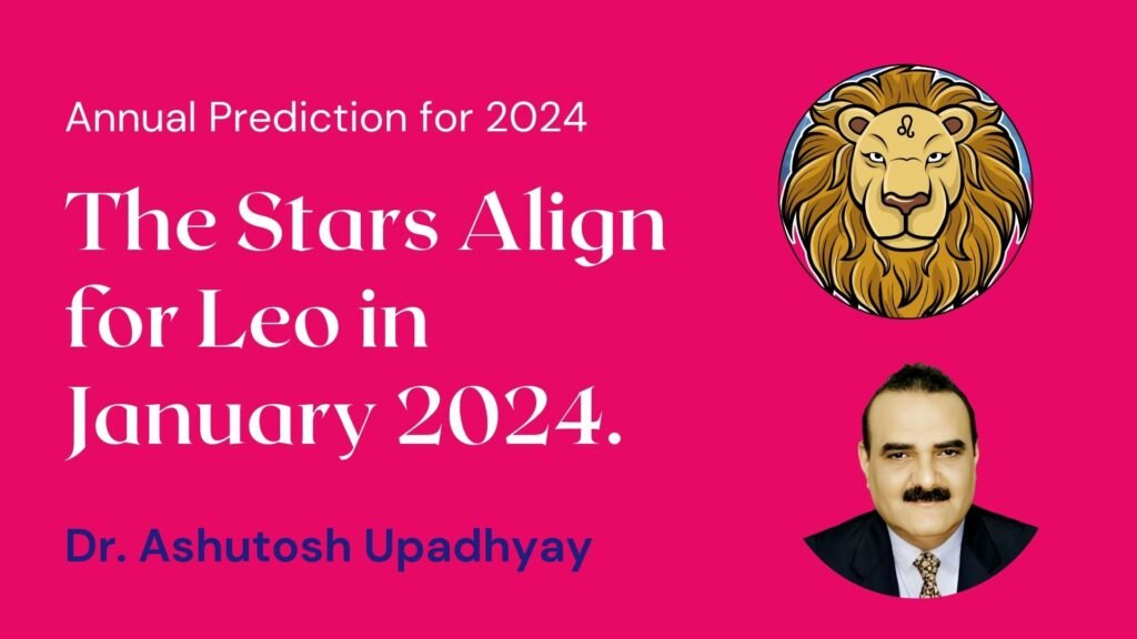 Annual prediction for the Leo zodiac sign for the year 2024 as per